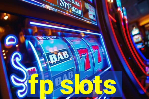 fp slots